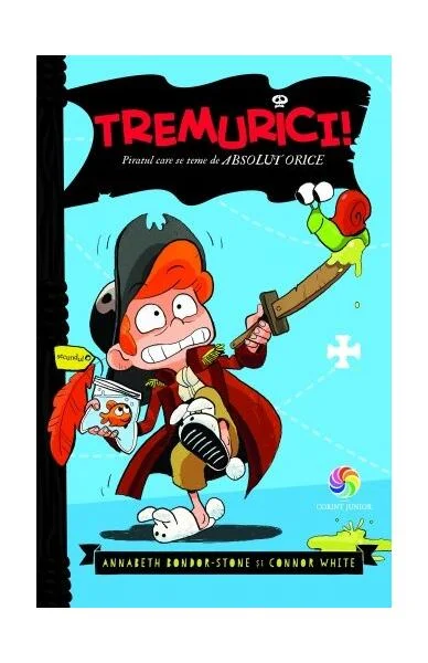 Piratul care se teme de absolut orice (Vol. 1) - Paperback brosat - Annabeth Bondor-Stone, Connor White - Corint Junior