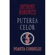 Poarta corbului (Seria Puterea celor 5) - Anthony Horowitz