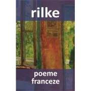 Poeme franceze - Rainer Maria Rilke