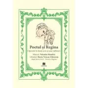 Poetul si Regina. Opereta in doua acte si sase tablouri - Marin Voican-Ghoroiu
