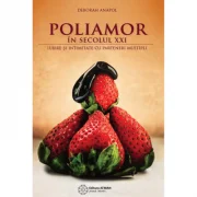 Poliamor in secolul 21. Iubire si intimitate cu parteneri multipli - Deborah Anapol