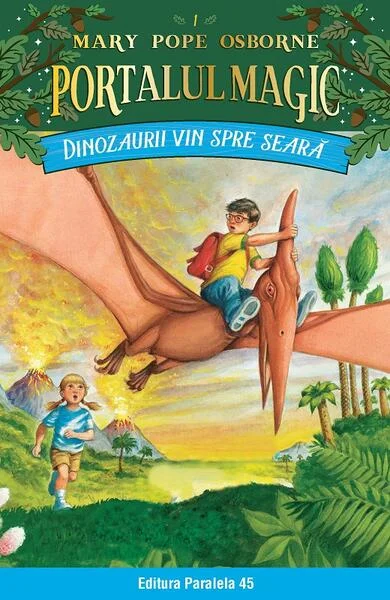 Portalul magic. Dinozaurii vin spre seară (Vol. 1) - Paperback brosat - Mary Pope Osborne - Paralela 45
