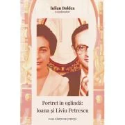 Portret in oglinda. Ioana si Liviu Petrescu - Iulian Boldea