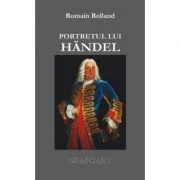 Portretul lui Handel - Romain Rolland