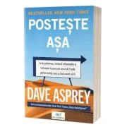 Posteste asa: Arde grasimea, vindeca inflamatiile si hraneste-te precum omul de inalta performanta care ai fost menit sa fii - Dave Asprey