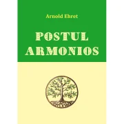 Postul armonios - Arnold Ehret