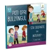 Poti opri bullyingul. Stai deoparte sau intervii? Colectia Cum sa iei decizii corecte - Connie Colwell Miller