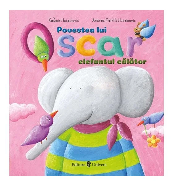 Povestea lui Oscar, elefantul călător - Hardcover - Kašmir Huseinović - Univers