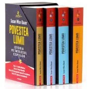 Povestea lumii. Istoria pe intelesul copiilor. Set 4 volume + caseta de colectie - Susan Wise Bauer