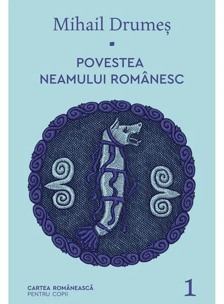 Povestea neamului românesc (Vol. 1) - Hardcover - Mihail Drumeş - Cartea Românească | Art