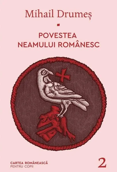 Povestea neamului românesc (Vol. 2) - Hardcover - Mihail Drumeş - Cartea Românească | Art