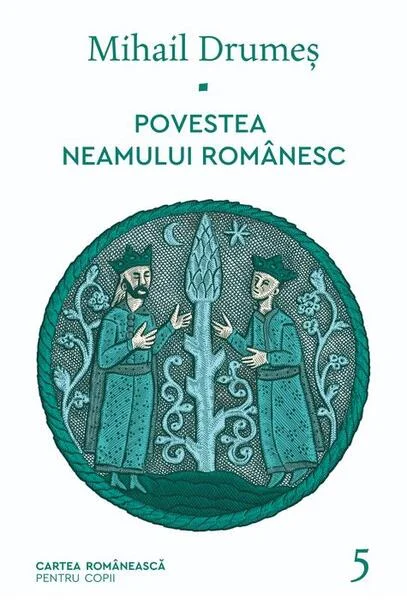 Povestea neamului românesc (Vol. 5) - Hardcover - Mihail Drumeş - Cartea Românească | Art