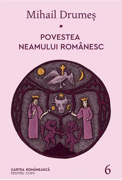 Povestea neamului românesc (Vol. 6) - Hardcover - Mihail Drumeş - Cartea Românească | Art
