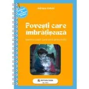 Povesti care imbratiseaza (pentru copii care simt prea mult) - Adriana Antohi