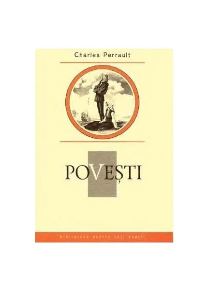 Poveşti. Charles Perrault. Colecția Biblioteca pentru toți copiii - Hardcover - Charles Perrault - Prut
