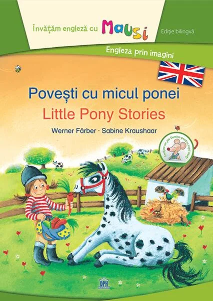 Povești cu micul ponei - Little Pony Stories (Ed. bilingvă) - Hardcover - Sabine Kraushaar, Werner Färber - Didactica Publishing House