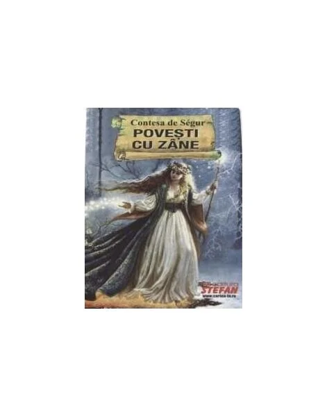 Povești cu zâne - Paperback brosat - Contesa de Segur - Ştefan
