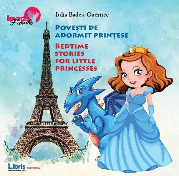 Povesti de adormit prințese / Bedtime Stories for little Princesses (bilingv română-engleză) - Paperback brosat - Iulia Badea-Guéritée - Libris Editorial
