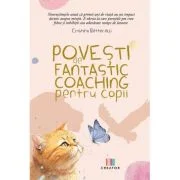 Povesti de fantastic coaching pentru copii - Cristina Betterelli