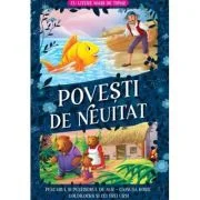 Povesti de neuitat. Pescarul si pestisorul de aur. Gainusa rosie. Goldilocks si cei trei ursi