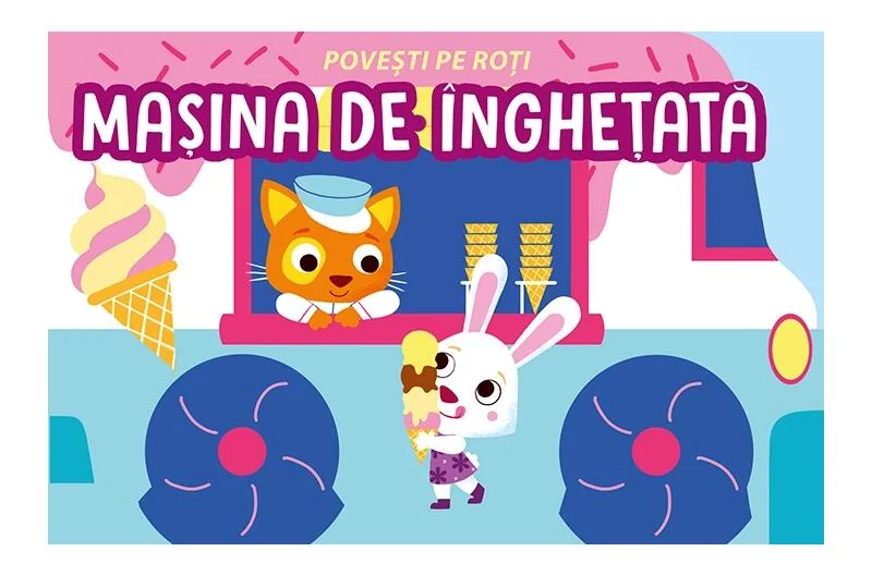 Povești pe roți. Mașina de înghețată - Hardcover - Fiona Celili - Prestige