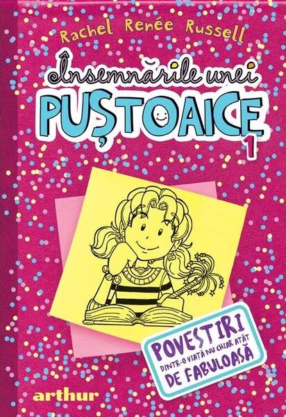 Povestiri dintr-o viaţă nu chiar atât de fabuloasă. Însemnările unei puştoaice (Vol.1) - HC - Hardcover - Rachel Renée Russell - Arthur