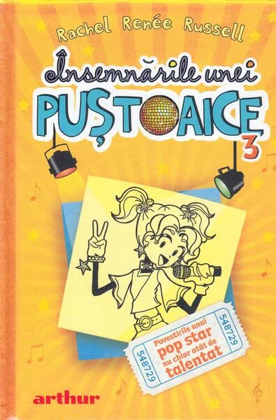 Povestirile unui pop star nu chiar atât de talentat. Însemnările unei puştoaice (Vol.3) - HC - Hardcover - Rachel Renée Russell - Arthur