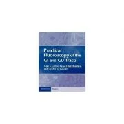 Practical Fluoroscopy of the GI and GU Tracts - Marc S. Levine, Parvati Ramchandani, Stephen E. Rubesin
