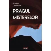 Pragul misterelor. Intruziune in stiintele blestemate - Stanislas De Guaita