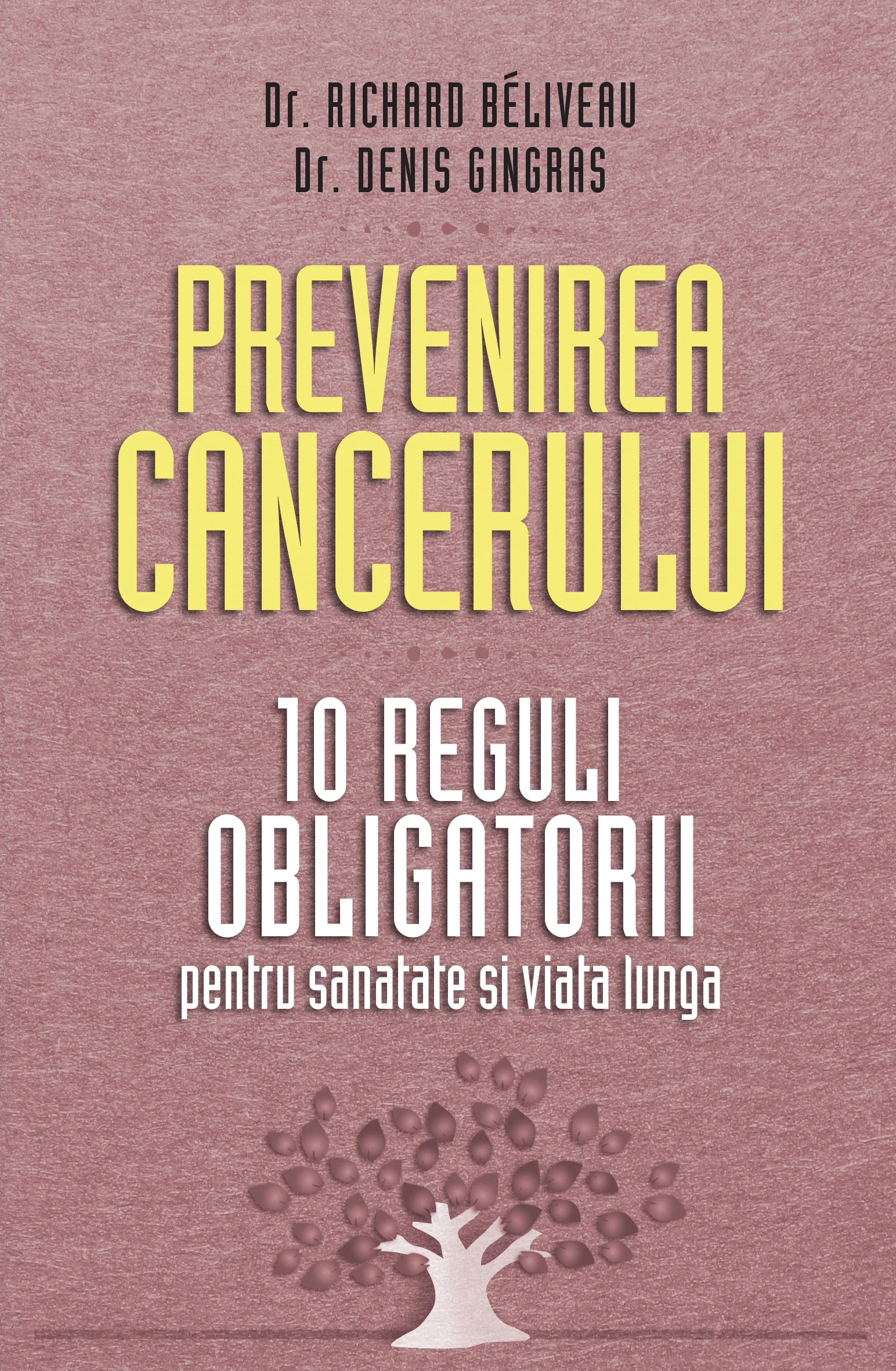 Prevenirea cancerului. 10 reguli obligatorii pentru sănătate și viață lungă