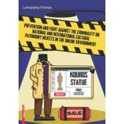 Prevention and fight against the criminality on national and international cultural patrimony objects in the online environment - Loredana Florea