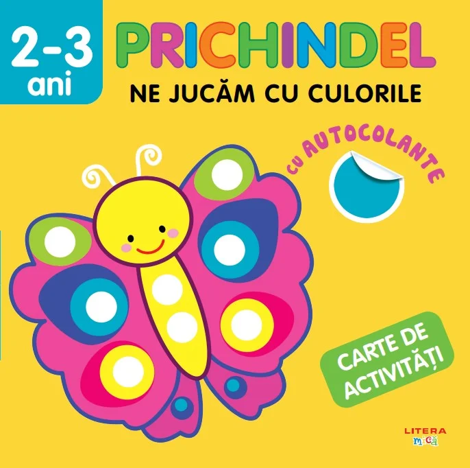 Prichindel. Ne jucam cu culorile. Carte de activitati cu autocolante (2-3 ani)