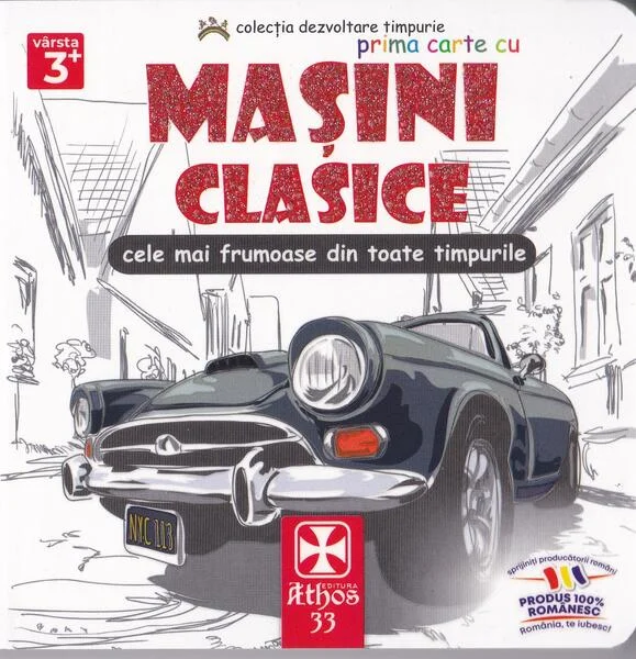 Prima carte cu Mașini Clasice. Cele mai frumoase din toate timpurile. - Hardcover - *** - Athos 33