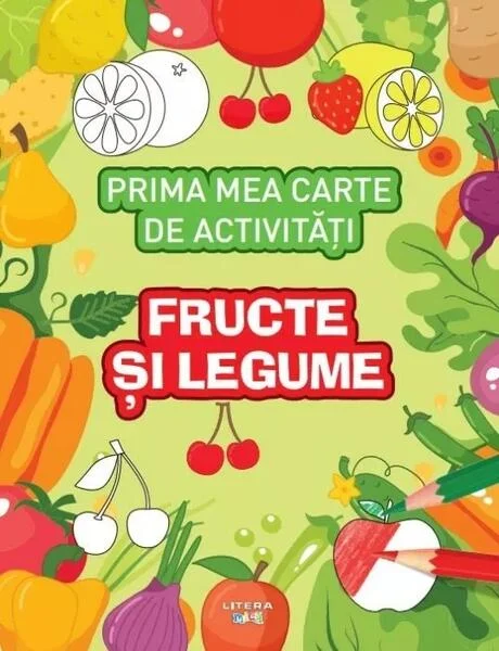 Prima mea carte de activități. Fructe și legume - Paperback - *** - Litera mică