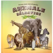 Prima mea enciclopedie - Animale salbatice