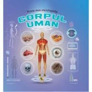Prima mea enciclopedie. Corpul uman