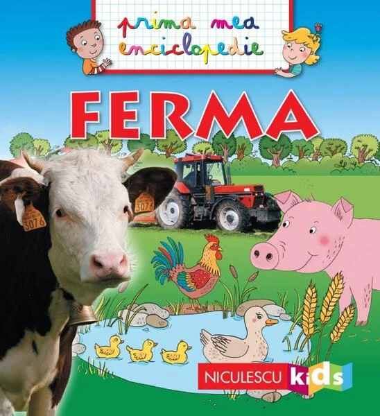 Prima mea enciclopedie. Ferma - Paperback brosat - Emmanuelle Kecir-Lepetit - Niculescu