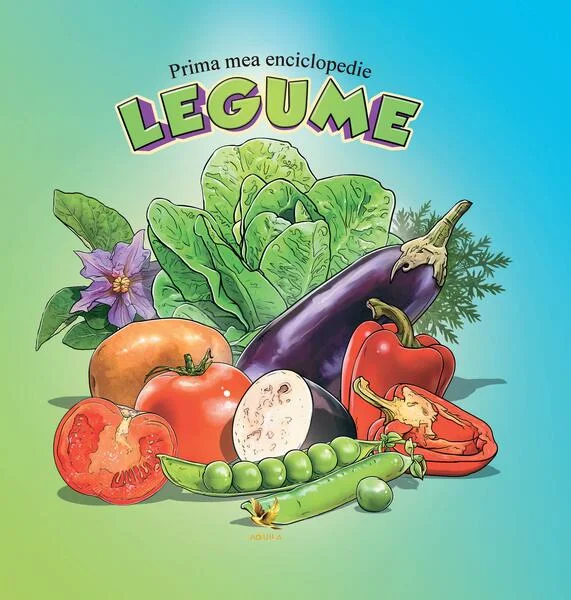 Prima mea enciclopedie. Legume - Hardcover - *** - Aquila