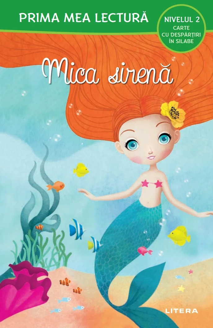 Prima mea lectura. Mica sirena. Carte cu despartiri in silabe (Nivelul 2)