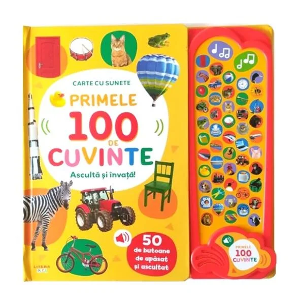 Primele 100 de cuvinte. Ascultă și învață! Carte cu sunete - Hardcover - *** - Litera mică