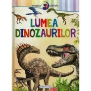 Primele lecturi. Lumea dinozaurilor