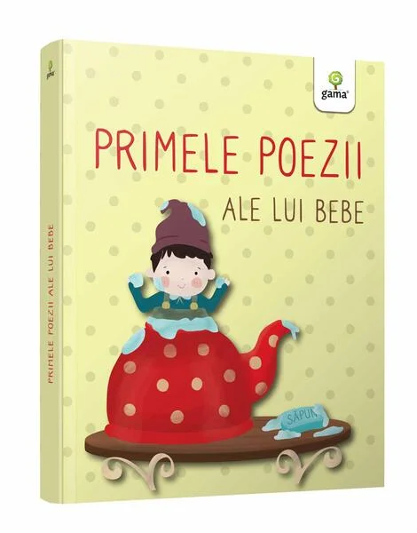 Primele poezii ale lui bebe - Paperback - Claudia Ionescu - Gama