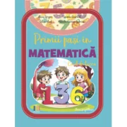 Primii pasi in Matematica. Caiet de lucru, clasa pregatitoare - Alina Grigore