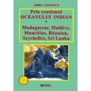 Prin exotismul Oceanului Indian - Doru Ciucescu