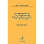 Principiile de la Haga referitoare la alegerea legii aplicabile contractelor comerciale internationale - Radu-Bogdan Bobei