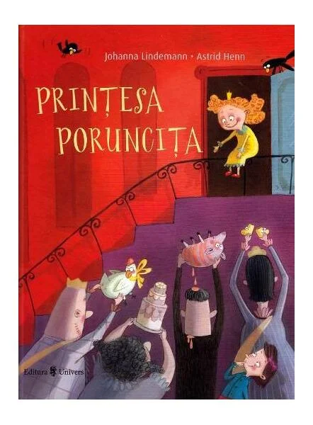 Prințesa Poruncița - Hardcover - Johanna Lindemann - Univers