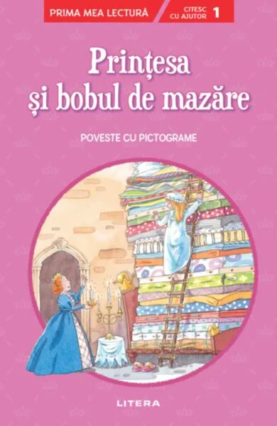 Prințesa și bobul de mazăre. Poveste cu pictograme. Citesc cu ajutor (Nivelul 1) - Paperback brosat - *** - Litera