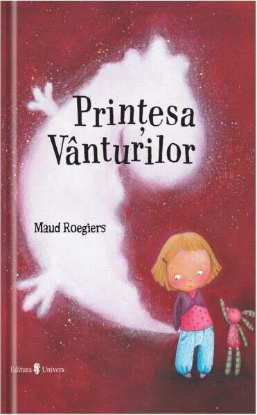 Prințesa Vânturilor - Hardcover - Maud Roegiers - Univers