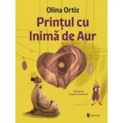 Printul cu inima de aur - Olina Ortiz