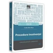 Procedura insolventei. Jurisprudenta comentata - Csaba Bela Nasz